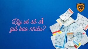 lấy vé số sỉ giá bao nhiêu